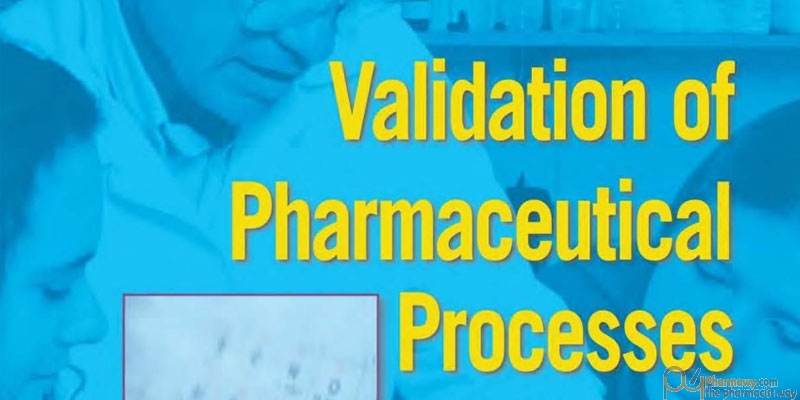 Validation of Pharmaceutical Processes Pharmacist Way